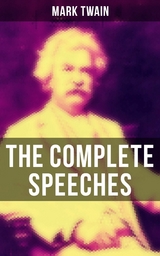 The Complete Speeches -  Mark Twain