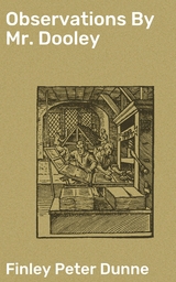 Observations By Mr. Dooley - Finley Peter Dunne
