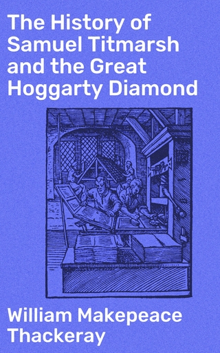 The History of Samuel Titmarsh and the Great Hoggarty Diamond