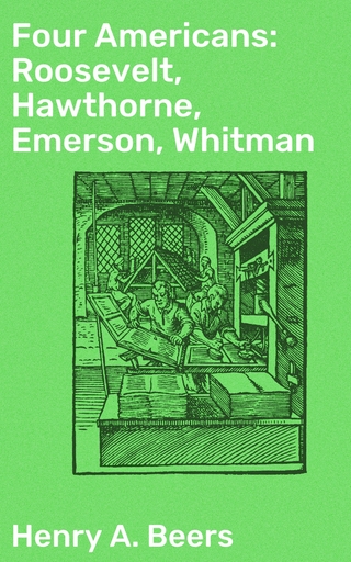 Four Americans: Roosevelt, Hawthorne, Emerson, Whitman