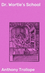 Dr. Wortle's School - Anthony Trollope