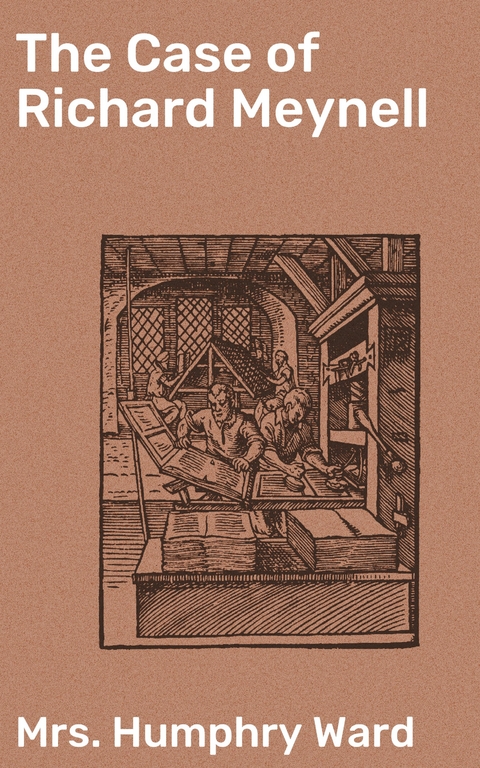 The Case of Richard Meynell - Humphry Ward  Mrs.