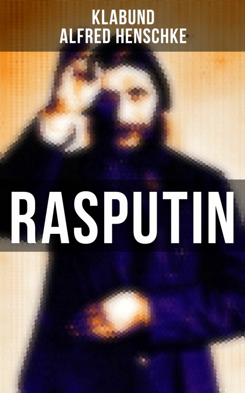 Rasputin -  Klabund,  Alfred Henschke