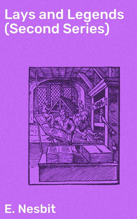 Lays and Legends (Second Series) - E. Nesbit