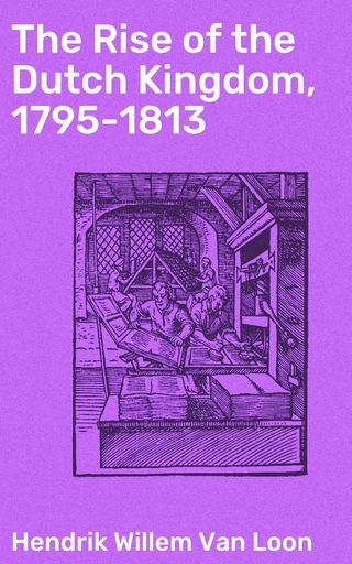 The Rise of the Dutch Kingdom, 1795-1813