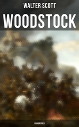 Woodstock (Unabridged) -  Walter Scott
