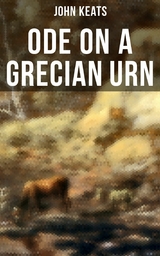 Ode on a Grecian Urn -  John Keats
