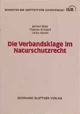 Die Verbandsklage im Naturschutzrecht - Johann Bizer, Thomas Ormond, Ulrike Riedel