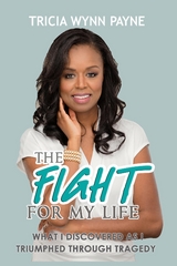 THE FIGHT FOR MY LIFE - Tricia Wynn Payne