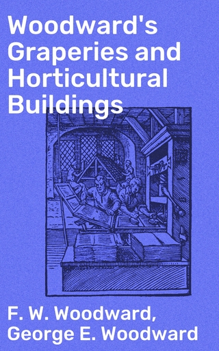 Woodward's Graperies and Horticultural Buildings