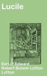 Lucile - Edward Robert Bulwer Lytton Lytton  Earl of