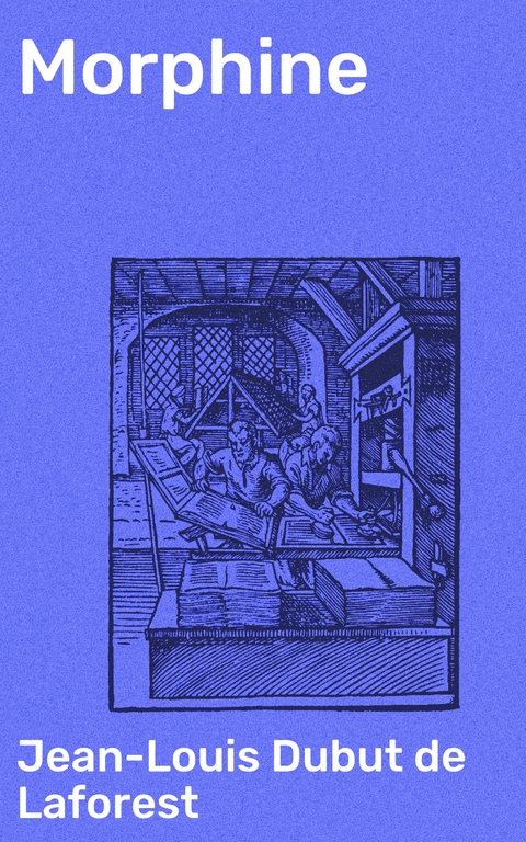 Morphine - Jean-Louis Dubut De Laforest