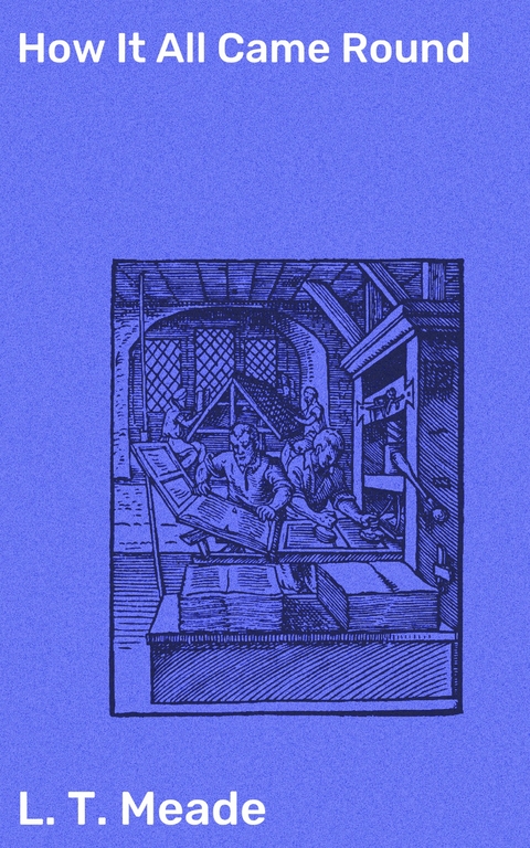 How It All Came Round - L. T. Meade