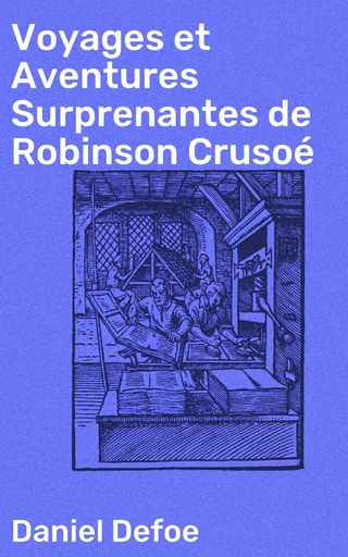 Voyages et Aventures Surprenantes de Robinson Crusoé