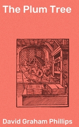 The Plum Tree - David Graham Phillips