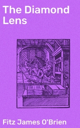 The Diamond Lens - Fitz James O'Brien