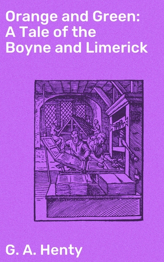 Orange and Green: A Tale of the Boyne and Limerick