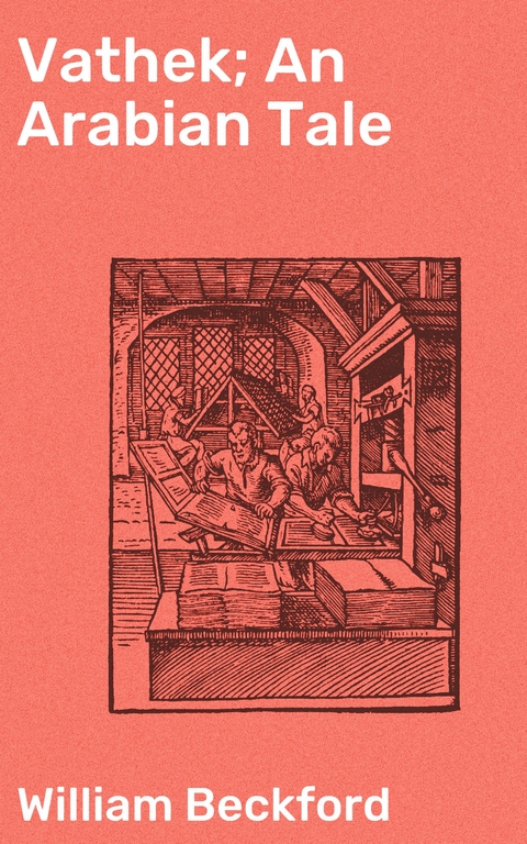 Vathek; An Arabian Tale - William Beckford