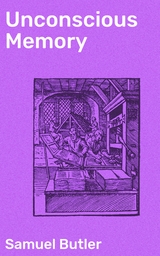 Unconscious Memory - Samuel Butler
