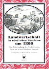 Landwirtschaft im n&ouml;rdlichen Westfalen um 1800 - 