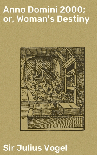 Anno Domini 2000; or, Woman's Destiny