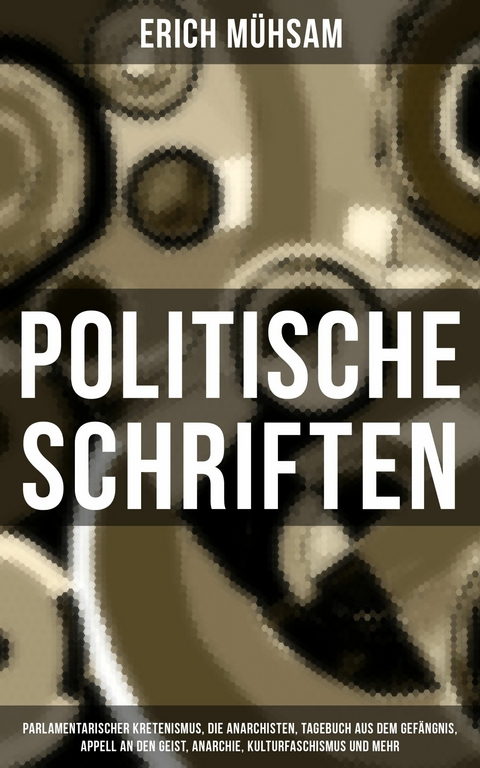 Politische Schriften -  Erich M&uuml;hsam