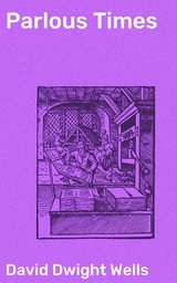 Parlous Times - David Dwight Wells