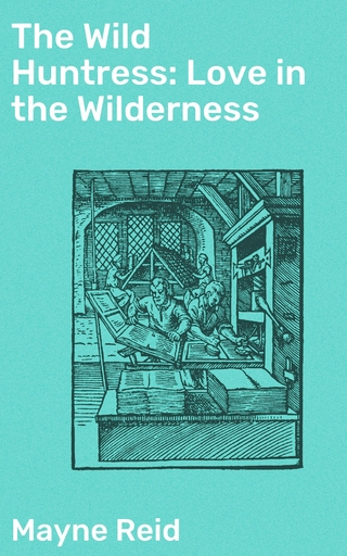 The Wild Huntress: Love in the Wilderness