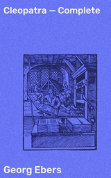 Cleopatra &mdash; Complete - Georg Ebers