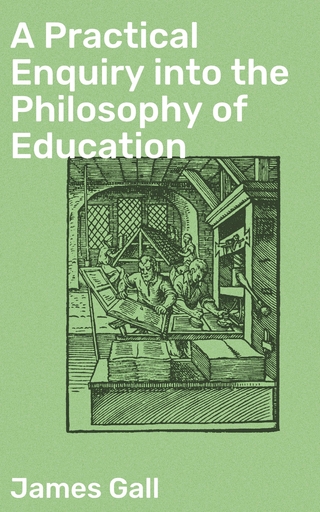 A Practical Enquiry into the Philosophy of Education