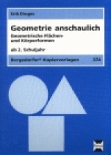 Geometrie anschaulich. Geometrische Fl&auml;chen- und K&ouml;rperformen. Ab 2. Schuljahr - Erik Dinges