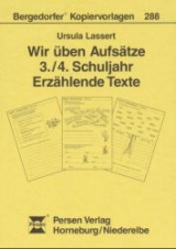 Wir &uuml;ben Aufs&auml;tze - 3./4. Schuljahr - Erz&auml;hlende Texte - Ursula Lassert