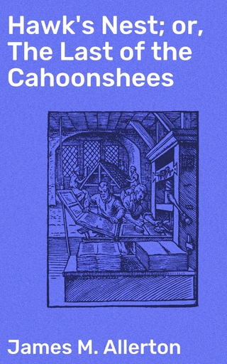 Hawk's Nest; or, The Last of the Cahoonshees