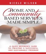Home and Community Based Services Made Simple - Nicole Wilson
