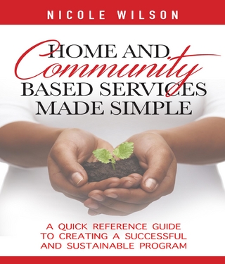 Home and Community Based Services Made Simple