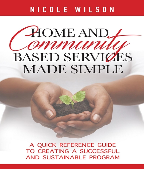 Home and Community Based Services Made Simple - Nicole Wilson