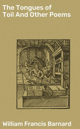 The Tongues of Toil And Other Poems