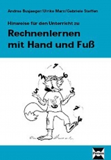 Rechnenlernen mit Hand und Fuss / Rechnenlernen mit Hand und Fu&szlig;: Lehrerband - Andreas Busjaeger, Ulrike Marx, Gabriele Steffen
