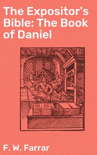 The Expositor's Bible: The Book of Daniel