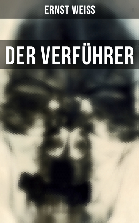 Der Verf&uuml;hrer - Ernst Wei&szlig;