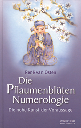 Die Pflaumenbl&uuml;ten Numerologie - Ren&eacute; van Osten