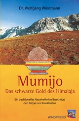 Mumijo &ndash; das schwarze Gold des Himalaya - Wolfgang Windmann