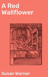 A Red Wallflower - Susan Warner