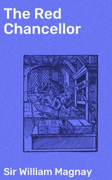 The Red Chancellor - William Magnay  Sir