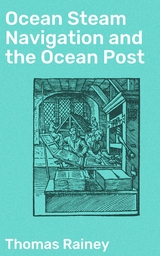 Ocean Steam Navigation and the Ocean Post - Thomas Rainey