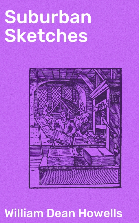 Suburban Sketches - William Dean Howells