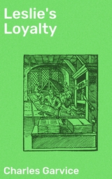 Leslie's Loyalty - Charles Garvice