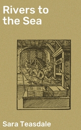 Rivers to the Sea - Sara Teasdale