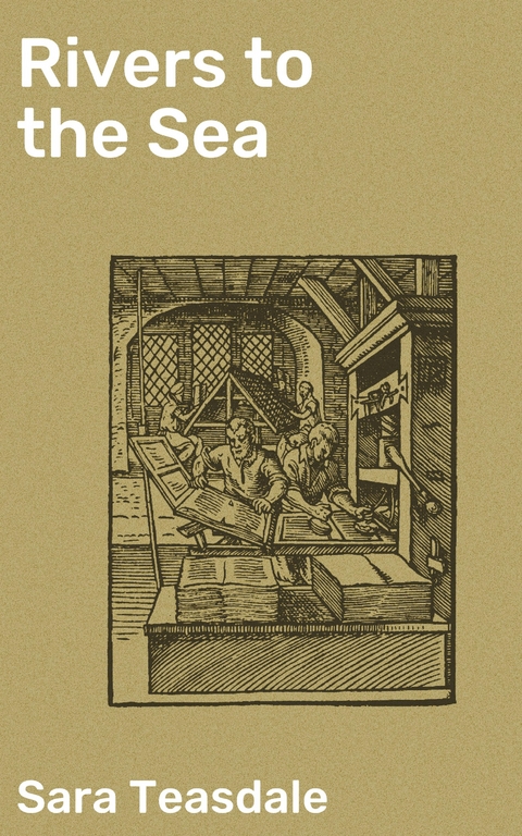 Rivers to the Sea - Sara Teasdale