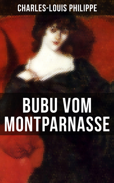 Bubu vom Montparnasse - Charles-Louis Philippe